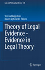 Research paper thumbnail of Theory of Legal Evidence - Evidence in Legal Theory; Law and Philosophy Library 138; Springer (2021)