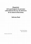 Diagnòstic de la participació de persones culturalment diverses als districtes de la ciutat de Barcelona : informe final Cover Page