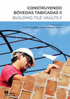 Research paper thumbnail of 2022 Construyendo bóvedas tabicadas II / Building tule vaults II