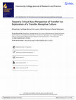 Research paper thumbnail of Toward a Critical Race Perspective of Transfer: An Exploration of a Transfer Receptive Culture