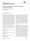 Research paper thumbnail of The Case for Radiocarbon Dating and Bayesian Analysis in Historical Archaeology