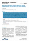 Research paper thumbnail of Effect of Acceleration Coefficient on Particle Swarm optimization for Task Scheduling in Cloud Computing