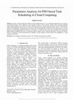 Research paper thumbnail of Parameters Analysis for PSO based Task Scheduling in Cloud Computing