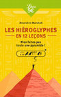 Les hiéroglyphes en 12 leçons : n'en faites pas toute une pyramide ! Cover Page