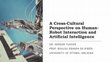 Research paper thumbnail of A Cross-Cultural Perspective on Human-Robot Interaction and Artificial Intelligence