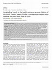 Research paper thumbnail of Longitudinal trends in the health outcomes among children of the North Eastern States of India: a comparative analysis using national DHS data from 2006 to 2020