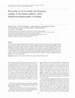 Research paper thumbnail of Processing of novel sounds and frequency changes in the human auditory cortex: Magnetoencephalographic recordings