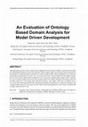 Research paper thumbnail of An Evaluation of Ontology Based Domain Analysis for Model Driven Development