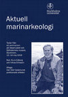 Research paper thumbnail of Aktuell marinarkeologi. Texter från ett seminarium på Vasamuseet och Sjöhistoriska museet, Stockholm, 13–14 maj 2019. Red. Rune Edberg och Niklas Eriksson.