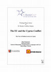 Research paper thumbnail of Working Papers Series in EU Border Conflicts Studies The EU and the Cyprus Conflict The View of Political Actors in Cyprus