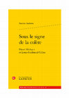 Research paper thumbnail of Sous le signe de la colère : étude d’une passion ostentatoire (Henri Michaux, Louis-Ferdinand Céline)