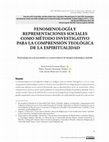 Research paper thumbnail of Fenomenología y representaciones sociales como método investigativo para la comprensión teológica de la espiritualidad// Phenomenology and social representations as a research method for the theological understanding of spirituality