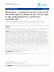 Research paper thumbnail of Meropenem vs standard of care for treatment of late onset sepsis in children of less than 90 days of age: study protocol for a randomised controlled trial