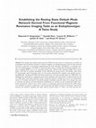 Research paper thumbnail of Establishing the resting state default mode network derived from functional magnetic resonance imaging tasks as an endophenotype: A twins study