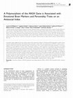 Research paper thumbnail of A Polymorphism of the MAOA Gene is Associated with Emotional Brain Markers and Personality Traits on an Antisocial Index