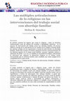 Research paper thumbnail of Las múltiples articulaciones de lo religioso en las intervenciones del trabajo social con abordaje familiar