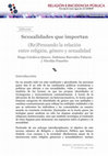 Research paper thumbnail of Editorial. Sexualidades que importan: (Re)Pensando la relación entre religión, género y sexualidad