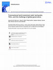 Research paper thumbnail of Transnational land investment web: land grabs, TNCs, and the challenge of global governance