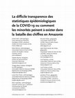 Research paper thumbnail of La difficile transparence des statistiques épidémiologiques de la COVID-19 ou comment les minorités peinent à exister dans la bataille des chiffres en Amazonie