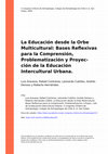 La Educación desde la Orbe Multicultural: Bases Reflexivas para la Comprensión, Problematización y Proyec- ción de la Educación Intercultural Urbana Cover Page