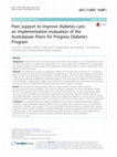 Research paper thumbnail of Peer support to improve diabetes care: an implementation evaluation of the Australasian Peers for Progress Diabetes Program