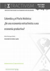 Research paper thumbnail of Colombia y el Pacto Histórico: ¿De una economía extractivista a una economía productiva?, Extractivism Policy Brief, 3, 2022