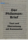 Research paper thumbnail of Der Philemon- Brief Text und Übersetzung mit Kommentar