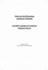 Research paper thumbnail of Türk Dış Politikasının Güvenlik Gündemi - Security Agenda of Turkish Foreign Policy