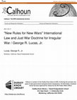 Research paper thumbnail of New Rules for New Wars International Law and Just War Doctrine for Irregular War George R Lucas JR