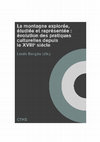 Research paper thumbnail of La montagne explorée, étudiée et représentée : évolution des pratiques culturelles depuis le xviiie siècle