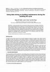 Research paper thumbnail of Using data mining on building maintenance during the building life cycle