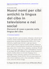 Research paper thumbnail of Nuovi nomi per cibi antichi: la lingua del cibo in televisione e nei social