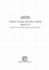 Research paper thumbnail of AIDS: what young people think about it; educational practices and policies; UNESCO Brazil journal: education for health series; Vol.:1; 2004