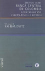 Research paper thumbnail of Ensayos sobre banca central en Colombia Comportamiento, independencia e historia Grupo Editorial Norma