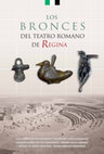 Research paper thumbnail of Los bronces del teatro romano de Regina (Casas de Reina, Badajoz)