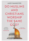 Research paper thumbnail of Do Muslims and Christians Worship the Same God?