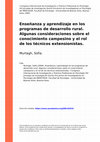 Research paper thumbnail of Enseñanza y Aprendizaje en Los Programas De Desarrollo Rural. Algunas Consideraciones Sobre El Conocimiento Campesino y El Rol De Los Técnicos Extensionístas