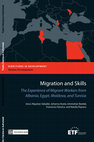 Research paper thumbnail of Migration and skills: the experience of migrant workers from Albania, Egypt, Moldova, and Tunisia