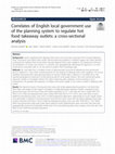 Research paper thumbnail of Correlates of English local government use of the planning system to regulate hot food takeaway outlets: a cross-sectional analysis