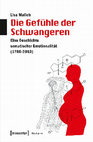 Research paper thumbnail of Die Gefühle der Schwangeren: Eine Geschichte somatischer Emotionalität (1780-2010)