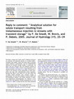 Research paper thumbnail of Reply to comment: “Analytical solution for solute transport resulting from instantaneous injection in streams with transient storage” by F. De Smedt, W. Brevis, and P. Debels, 2005. Journal of Hydrology 315, 25–39