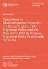 Integration vs. Discrimination : protection of human rights in EU migration policy and the role of the ENP in shaping migration policy framework in the RA Cover Page