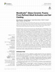 Research paper thumbnail of Biosilicate® Glass-Ceramic Foams From Refined Alkali Activation and Gel Casting