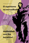 O espiritismo na encruzilhada: mediunidade com fins lucrativos? Cover Page