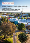 A Research and Evaluation Report for the Bendigo HealthhJustice Partnership: A Partnership between Loddon Campaspe Community Legal Centre and Bendigo Community Health Services Cover Page