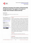 Research paper thumbnail of Albanian Consumer Perception of Domestically Produced Goods: The Impact of Country of Origin and Consumer Ethnocentrism