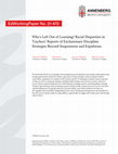 Research paper thumbnail of Who's Left Out of Learning? Racial Disparities in Teachers' Reports of Exclusionary Discipline Strategies Beyond Suspensions and Expulsions