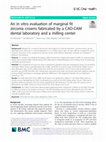 Research paper thumbnail of An in vitro evaluation of marginal fit zirconia crowns fabricated by a CAD-CAM dental laboratory and a milling center