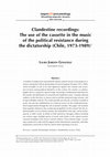 Research paper thumbnail of Clandestine recordings: The use of the cassette in the music of the political resistance during the dictatorship (Chile, 1973-1989)