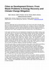 Research paper thumbnail of Cities as development drivers: from waste problems to energy recovery and climate change mitigation